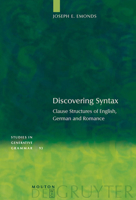 Discovering Syntax: Clause Structures Of English, German And Romance (Studies In Generative Grammar 93) (Studies In Generative Grammar) 3110186829 Book Cover