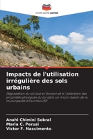 Impacts de l'utilisation irrégulière des sols urbains: Dégradation du sol due à l'érosion et à l'altération des propriétés physiques du sol dans un ... municipalité d'Ourinhos/SP (French Edition) 6208647754 Book Cover