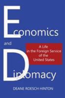 Economics and Diplomacy: A Life in the Foreign Service of the United States 0986435325 Book Cover