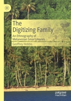 The Digitizing Family: An Ethnography of Melanesian Smartphones 3030349284 Book Cover