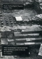 The Legionary Bath-house and Basilica and Forum at Exeter (Exeter Archaeological Reports) 0859890945 Book Cover