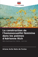 La construction de l'homosexualité féminine dans les poèmes d'Adrienne Rich: Rien d'autre que moi-même... mon moi (French Edition) 6207605012 Book Cover
