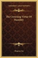 The Crowning Virtue Of Humility 1425307582 Book Cover