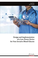 Design and Implementation of a Low-Power Device for Non-Invasive Blood Glucose 1636486819 Book Cover