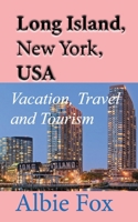 Long Island, New York, USA: Vacation, Travel and Tourism B084DGWQ7V Book Cover