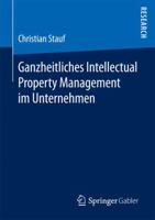 Ganzheitliches Intellectual Property Management Im Unternehmen 3658138432 Book Cover