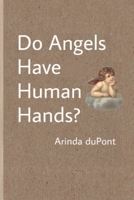 Angels Have Human Hands B08D4F8RN7 Book Cover