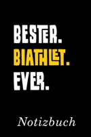 Bester Biathlet Ever Notizbuch: | Notizbuch mit 110 linierten Seiten | Format 6x9 DIN A5 | Soft cover matt | (German Edition) 1691855162 Book Cover