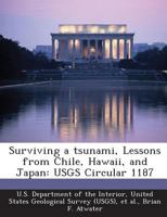 Surviving a tsunami, Lessons from Chile, Hawaii, and Japan: USGS Circular 1187 1287184715 Book Cover