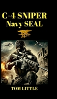 C-4 Sniper: Navy SEAL 1300262745 Book Cover