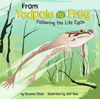 From Tadpole to Frog: Following the Life Cycle (Amazing Science) 140484922X Book Cover