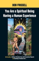 You Are a Spiritual Being Having a Human Experience 1583940332 Book Cover