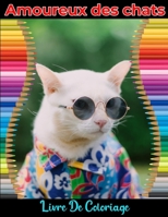 Amoureux des chats livre de coloriage: 100 illustrations de chats B088BBPDCF Book Cover