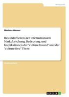 Besonderheiten der internationalen Marktforschung. Bedeutung und Implikationen der culture-bound und der culture-free These 3668773955 Book Cover