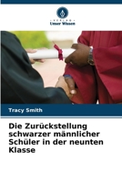 Die Zurückstellung schwarzer männlicher Schüler in der neunten Klasse (German Edition) 6209689868 Book Cover