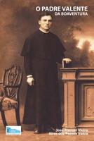O Padre Valente da Boaventura 1080029079 Book Cover