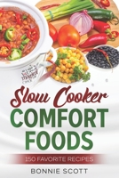 Slow Cooker Comfort Foods 148258316X Book Cover