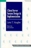 Client/Server System Design and Implementation (Mcgraw-Hill Series on Computer Communications) 0070673756 Book Cover