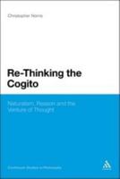 Re-Thinking the Cogito: Naturalism, Reason and the Venture of Thought 1441118217 Book Cover