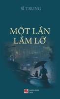 Một Lần Lầm Lỡ (hard cover) 1989705693 Book Cover
