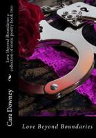 Love Beyond Boundaries a collection of erotic poetry book 2 1507816707 Book Cover