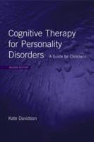 Cognitive Therapy for Personality Disorders: A Guide for Clinicians 0415415586 Book Cover
