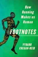 Footnotes: What Running Can Tell Us About the Way We Live Now 1250127246 Book Cover