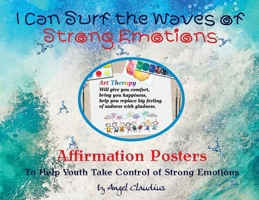 I can surf the waves of strong emotions: Affirmation posters to help older children cope with strong emotions 0645180645 Book Cover