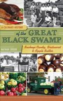 A Culinary History of the Great Black Swamp: Buckeye Candy, Bratwurst & Apple Butter 1540221032 Book Cover