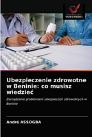 Ubezpieczenie zdrowotne w Beninie: co musisz wiedzieć: Zarządzanie problemami ubezpieczeń zdrowotnych w Beninie 6203630608 Book Cover