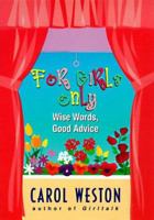 For Girls Only: Wise Words, Good Advice 0060583185 Book Cover