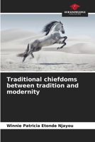 Traditional chiefdoms between tradition and modernity 6206207617 Book Cover