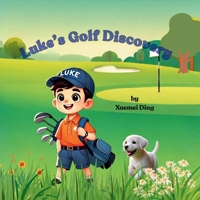 Luke's Golf Discovery B0F1DJRQ26 Book Cover