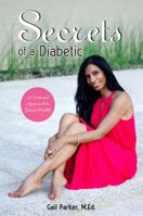 Secrets of a Diabetic : A Natural Approach to Great Health 0692901124 Book Cover