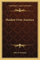 Shadow Over America 0548446075 Book Cover