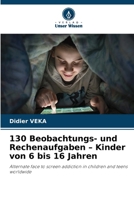 130 Beobachtungs- und Rechenaufgaben - Kinder von 6 bis 16 Jahren (German Edition) 6630010981 Book Cover