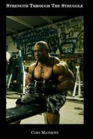 Strength Through The Struggle 1939670306 Book Cover