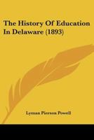 The History Of Education In Delaware 1104914506 Book Cover