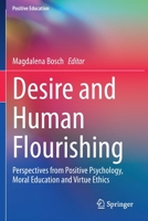 Desire and Human Flourishing: Perspectives from Positive Psychology, Moral Education and Virtue Ethics 3030470008 Book Cover