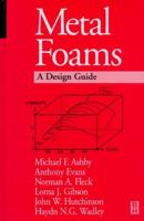 Metal Foams: A Design Guide 0750672196 Book Cover