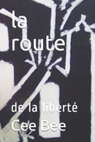 la route: de la liberté (French Edition) B0863R8HSX Book Cover