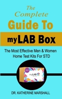The Complete Guide To myLAB Box: The Most Effective Men & Women Home Test Kits For STD 1673433618 Book Cover