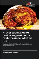 Processabilità delle resine vegetali nella fabbricazione additiva (3D) (Italian Edition) 6207818415 Book Cover