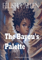 The Bayou's Palette B0CQT58W96 Book Cover