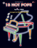 15 Hot Pops: Spring 2004: Easy Piano (Level 3-4) 0757922228 Book Cover