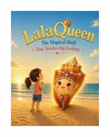 LalaQueen: The Magical Shell that Teaches Big Feelings B0GZBXLKSB Book Cover