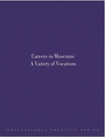 Careers in Museums: A Variety of Vocations 0931201713 Book Cover