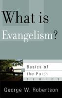 What Is Evangelism? 1596387661 Book Cover