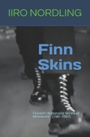 Finn Skins: Finland's Nationalist Skinhead Movement 1981-1997 B09CGHM3X9 Book Cover