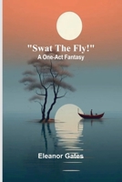 Swat the Fly!: A One-Act Fantasy 9366387284 Book Cover